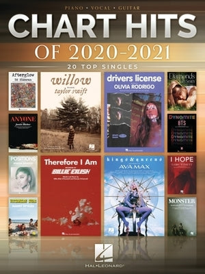 Chart Hits of 2020-2021: 20 Top Singles Arranged for Piano/Vocal/Guitar by Hal Leonard Corp