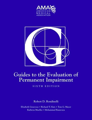 Guides to the Evaluation of Permanent Impairment, Sixth Edition by American Medical Association, American M