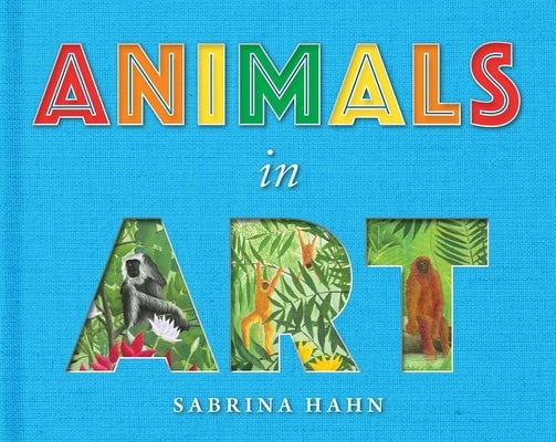 Animals in Art by Hahn, Sabrina