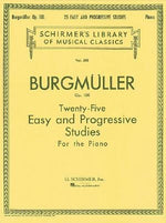 Twenty-Five Easy and Progressive Studies for the Piano, Op. 100: Schirmer Library of Classics Volume 500 Piano Solo by Burgmuller, J. Friedrich