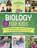 The Kitchen Pantry Scientist Biology for Kids: Science Experiments and Activities Inspired by Awesome Biologists, Past and Present; With 25 Illustrate by Heinecke, Liz Lee