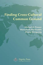 Finding Cross-Cultural Common Ground by Prosser, Michael H.