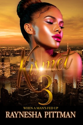 Kismet 3: When a Man's Fed Up by Pittman, Raynesha