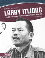 Larry Itliong Leads the Way for Farmworkers' Rights by Zilka, Rose