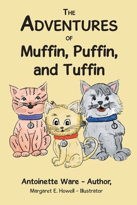 The Adventures of Muffin, Puffin, and Tuffin by Ware, Antoinette