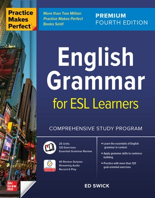 Practice Makes Perfect: English Grammar for ESL Learners, Premium Fourth Edition by Swick, Ed