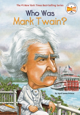 Who Was Mark Twain? by Prince, April Jones