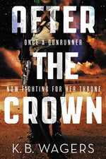 After the Crown by Wagers, K. B.