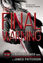 The Final Warning: A Maximum Ride Novel by Patterson, James