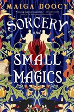 Sorcery and Small Magics by Doocy, Maiga