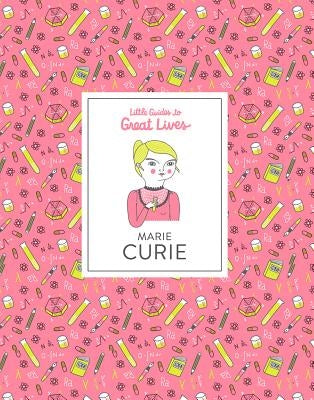 Little Guides to Great Lives: Marie Curie by Thomas, Isabel