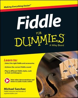 Fiddle for Dummies: Book + Online Video and Audio Instruction by Sanchez, Michael John