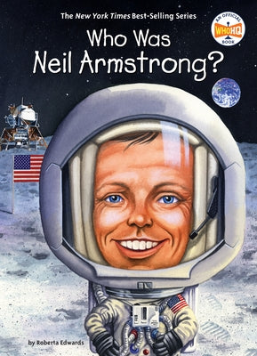 Who Was Neil Armstrong? by Edwards, Roberta