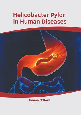 Helicobacter Pylori in Human Diseases by O'Neill, Emma