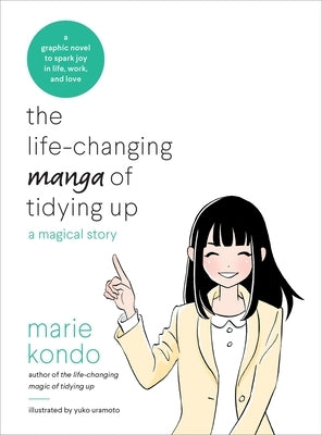 The Life-Changing Manga of Tidying Up: A Magical Story by Kondo, Marie