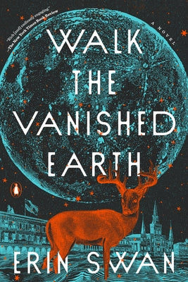 Walk the Vanished Earth by Swan, Erin