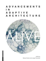 Alive: Advancements in Adaptive Architecture by Kretzer, Manuel