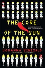 The Core of the Sun by Sinisalo, Johanna