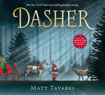 Dasher: How a Brave Little Doe Changed Christmas Forever by Tavares, Matt