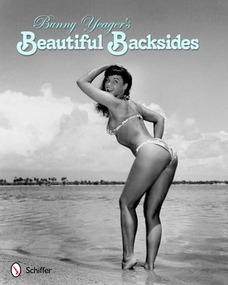 Bunny Yeager's Beautiful Backsides by Yeager, Bunny