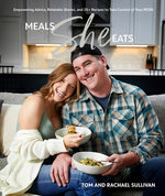 Meals She Eats: Empowering Advice, Relatable Stories, and Over 25 Recipes to Take Control of Your Pcos by Sullivan, Tom