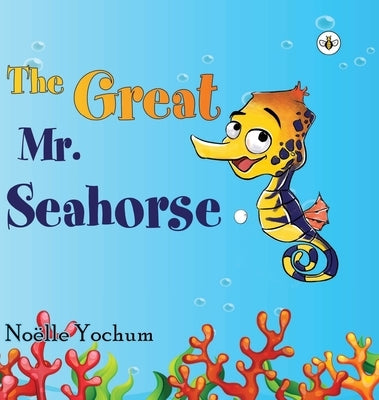 The Great Mr Seahorse (Hardback) by Yochum, No?lle