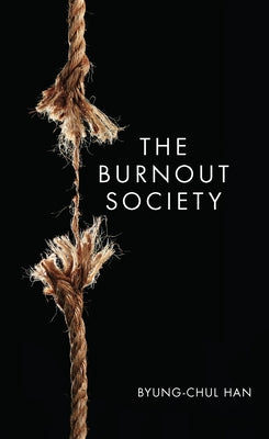 The Burnout Society by Han, Byung-Chul