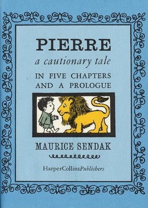 Pierre: A Cautionary Tale by Sendak, Maurice