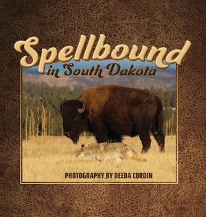 Spellbound in South Dakota by Cordin, Deeda