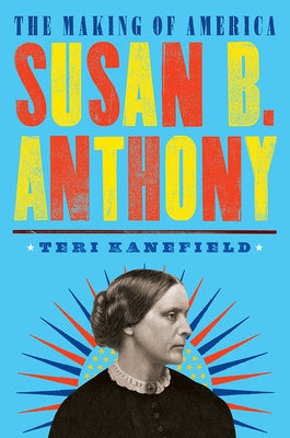 Susan B. Anthony by Kanefield, Teri