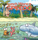 Lunch Wore a Speedo: The Nineteenth Sherman's Lagoon Collection Volume 19 by Toomey, Jim