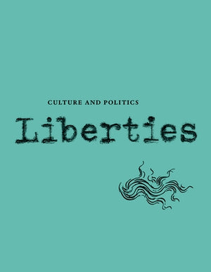 Liberties Journal of Culture and Politics by Wieseltier, Leon