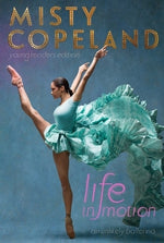 Life in Motion: An Unlikely Ballerina by Copeland, Misty