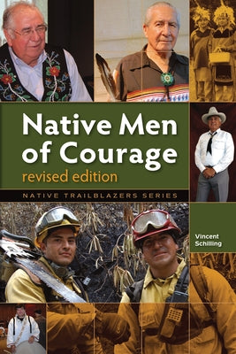 Native Men of Courage by Schilling, Vincent