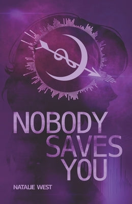 Nobody Saves You by West, Natalie