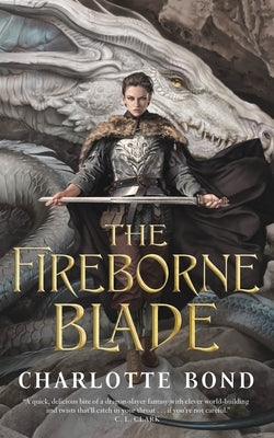 The Fireborne Blade by Bond, Charlotte