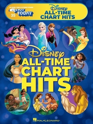 Disney All-Time Chart Hits: E-Z Play Today #35 - For Organs, Pianos, and Electronic Keyboards with Easy-To-Read Notation and Lyrics by Hal Leonard Corp