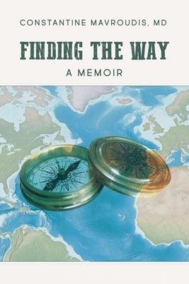 Finding the Way: A Memoir by Mavroudis, Constantine