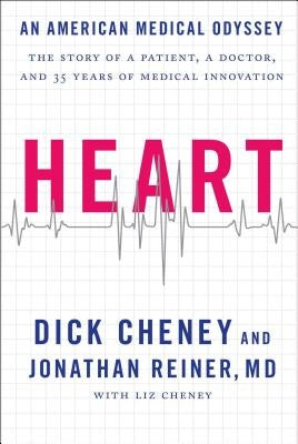 Heart: An American Medical Odyssey by Cheney, Dick