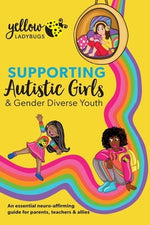 Supporting Autistic Girls & Gender Diverse Youth by Ladybugs, Yellow