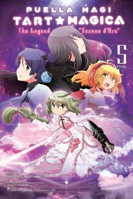 Puella Magi Tart Magica, Vol. 5: The Legend of Jeanne d'Arc by Magica Quartet