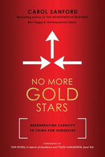 No More Gold Stars: Regenerating Capacity to Think for Ourselves by Sanford, Carol