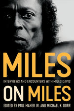 Miles on Miles: Interviews and Encounters with Miles Davis by Maher, Paul