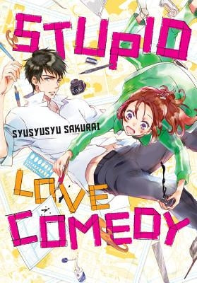 Stupid Love Comedy by Sakurai, Shushushu