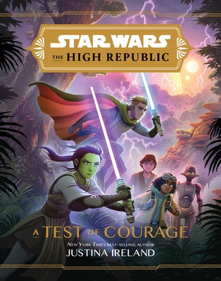 Star Wars: The High Republic: A Test of Courage by Ireland, Justina