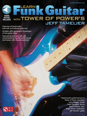 Learn Funk Guitar with Tower of Power's Jeff Tamelier by Tower of Power