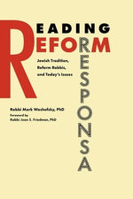 Reading Reform Responsa: Jewish Tradition, Reform Rabbis, and Today's Issues by Washofsky, Mark