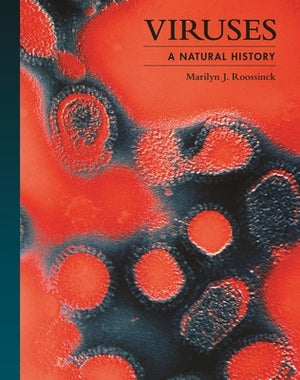 Viruses: A Natural History by Roossinck, Marilyn J.