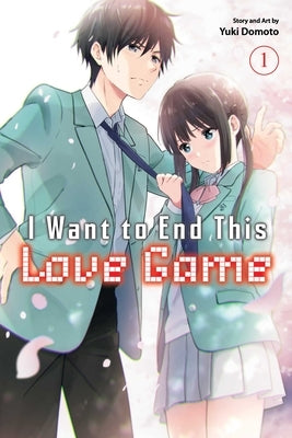 I Want to End This Love Game, Vol. 1 by Domoto, Yuki