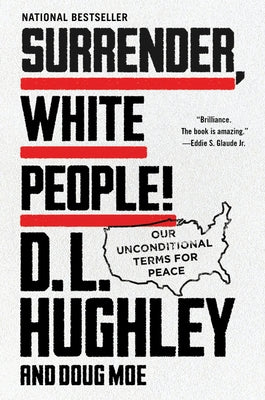 Surrender, White People! by Hughley, D. L.